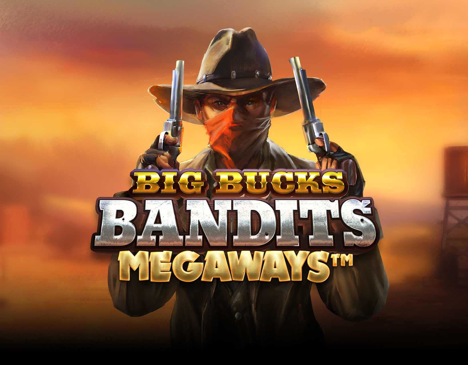 Play Big Bucks Bandits Megaways